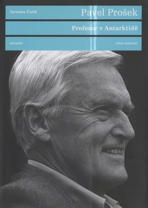 Pavel Prošek: profesor v Antarktidě : rozhovor