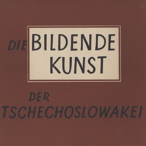 Die bildende Kunst der Tschechoslowakei :[Prop. obr. publ.