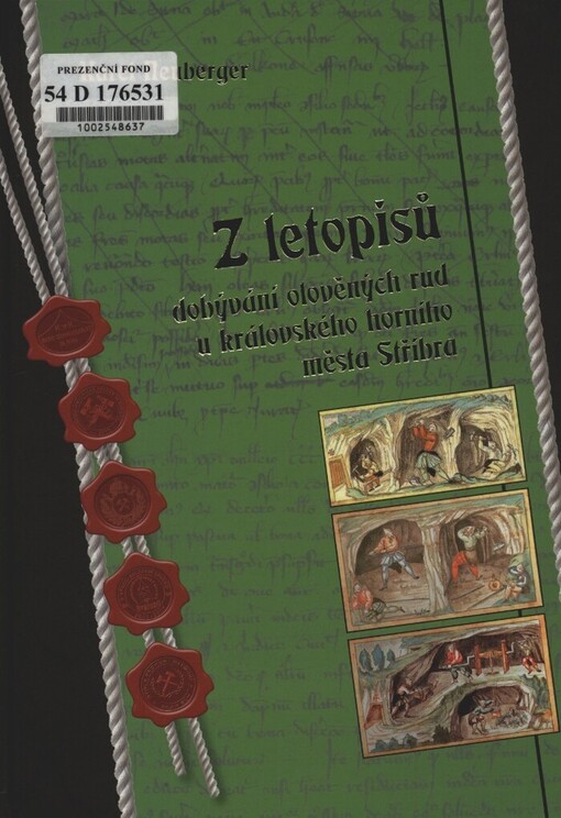 Z letopisů dobývání olověných rud u královského horního města Stříbra