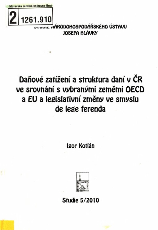 Daňové zatížení a struktura daní v ČR ve srovnání s vybranými zeměmi OECD a EU a legislativní změny ve smyslu de lege ferenda