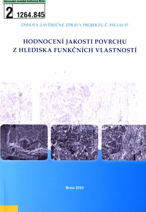Hodnocení jakosti povrchu z hlediska funkčních vlastností :osnova závěrečné zprávy projektu č. FSI-J-10-57