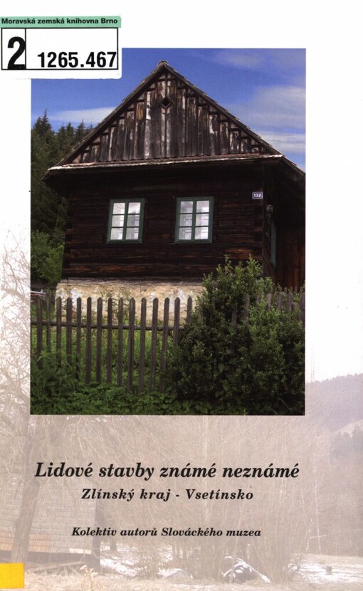 Lidové stavby známé neznámé: Zlínský kraj - Vsetínsko