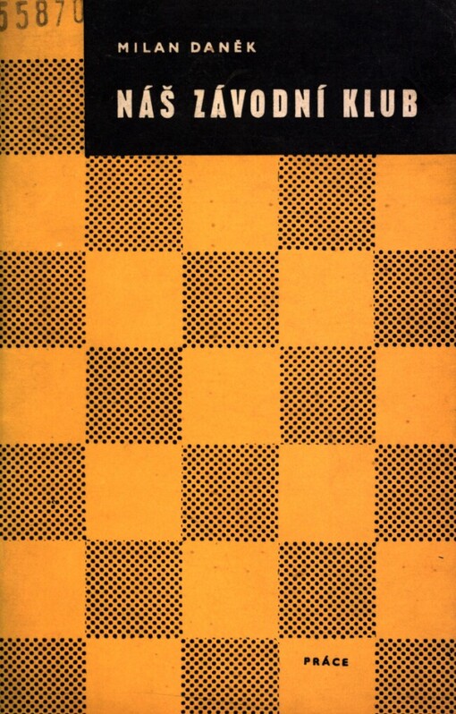 Náš závodní klub :práce a zkušenosti závodního klubu Dolu Hlubina v Ostravě