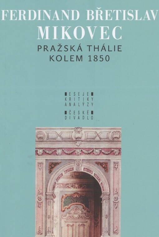 Ferdinand Břetislav Mikovec - Pražská Thálie kolem 1850