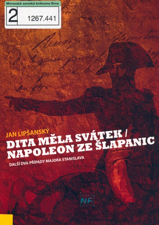 Dita měla svátek: Napoleon ze Šlapanic : další dva případy majora Stanislava
