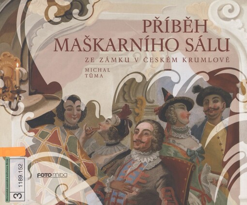 Příběh Maškarního sálu ze zámku v Českém Krumlově