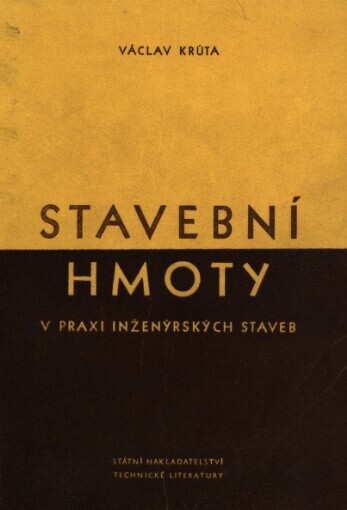 Stavební hmoty v praxi inženýrských staveb :Určeno pro skladníky, materiálové referenty, dílovedoucí
