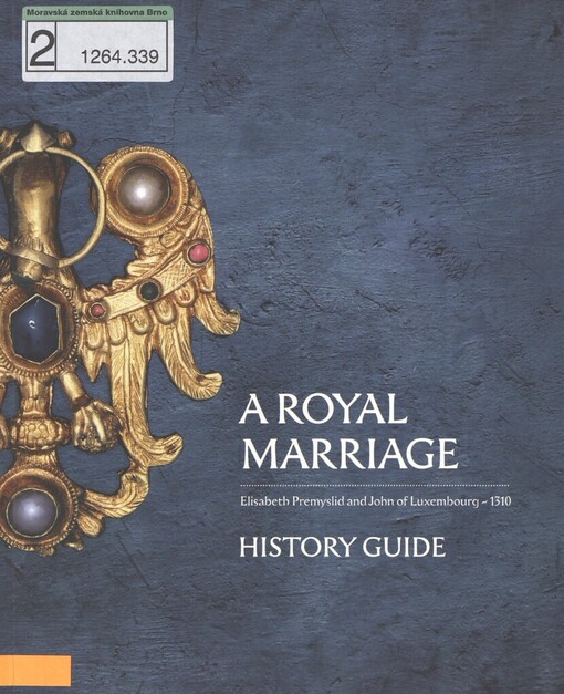 royal marriage: Elisabeth Premyslid and John of Luxembourg - 1310 : history guide