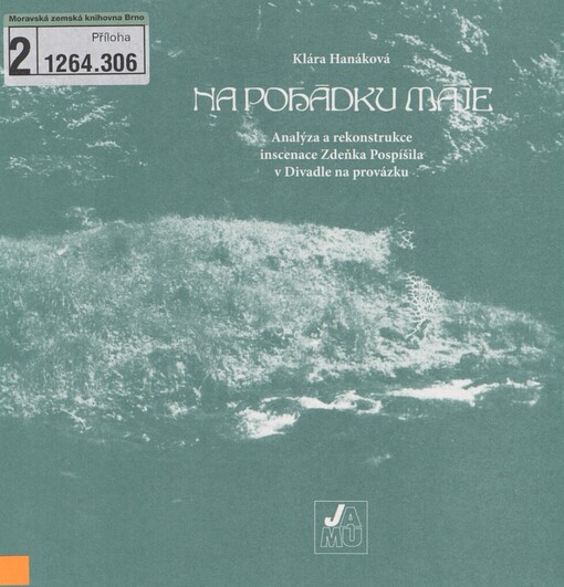 Na Pohádku máje: analýza a rekonstrukce inscenace Zdenka Pospíšila v Divadle na provázku