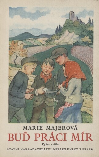 Buď práci mír: výbor z díla