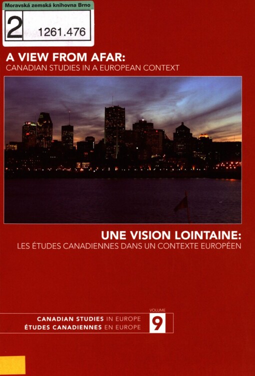view from afar - Canadian studies in a European context =: Une vision lointaine - les études Canadiennes dans un contexte Européen : [selected proceedings of the seventeenth European Seminar for Graduate[d] Students in Canadian Studies : Dublin, Ireland 23-25 October 2008