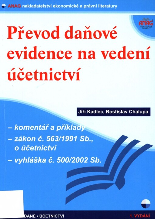 Převod daňové evidence na vedení účetnictví: komentář a příklady, zákon č. 563/1991 Sb., o účetnictví, vyhláška č. 500/2002 Sb