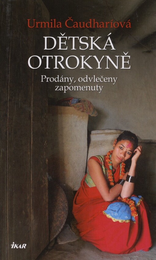 Dětská otrokyně :prodány, odvlečeny, zapomenuty : můj boj o dcery Nepálu