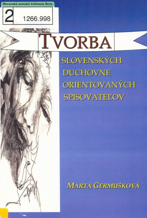 Tvorba slovenských duchovne orientovaných spisovateľov: [(monografia)]