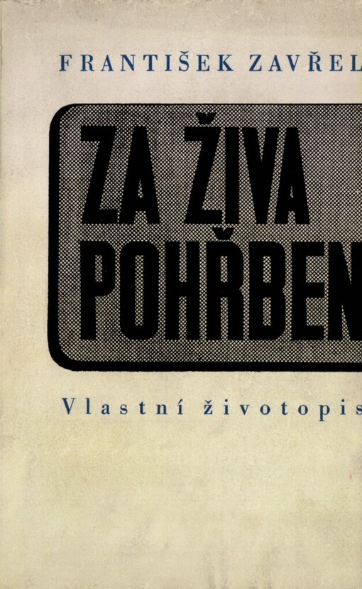 Za živa pohřben :vlastní životopis