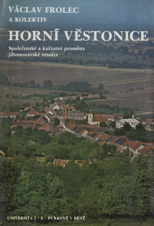 Horní Věstonice: společenské a kulturní proměny jihomoravské vesnice