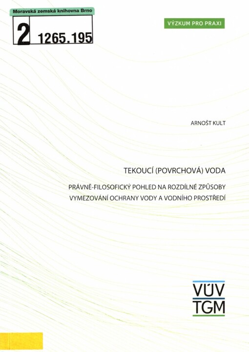 Tekoucí (povrchová) voda: právně-filosofický pohled na rozdílné způsoby vymezování ochrany vody a vodního prostředí