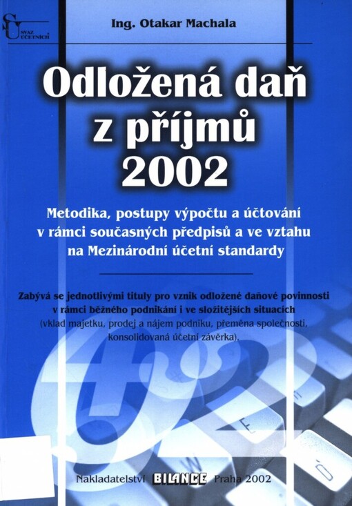 Odložená daň z příjmů 2002: metodika, postupy výpočtu a účtování v rámci současných předpisů a ve vztahu na Mezinárodní účetní standardy