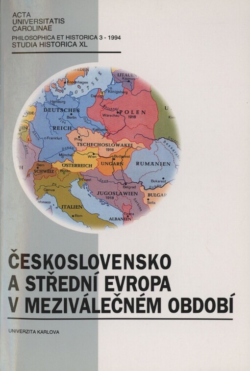 Československo a střední Evropa v meziválečném období =Die Tschechoslowakei und Mitteleuropa in der Zwischenkrigszeit