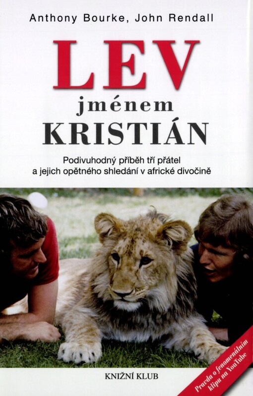 Lev jménem Kristián: podivuhodný příběh tří přátel a jejich opětného shledání v africké divočině