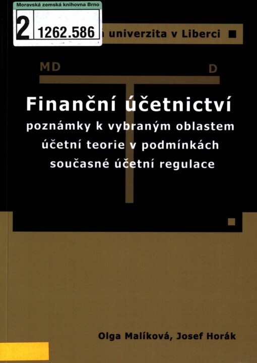 Finanční účetnictví: poznámky k vybraným oblastem účetní teorie v podmínkách současné účetní regulace : monografie