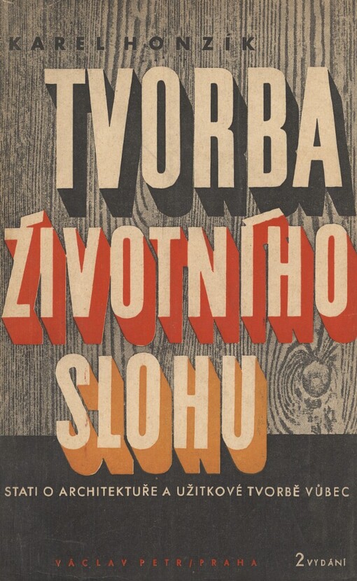 Tvorba životního slohu :Stati o architektuře a užitkové tvorbě vůbec = Obrazovanije žiznennogo stilja : Rezjume na str. 482 = Creating the Style for Living : Short content on page 491