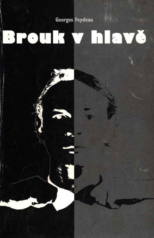 Georges Feydeau, Brouk v hlavě :[program k inscenaci Městského divadla Brno, premiéra 27. a 28. dubna 1996