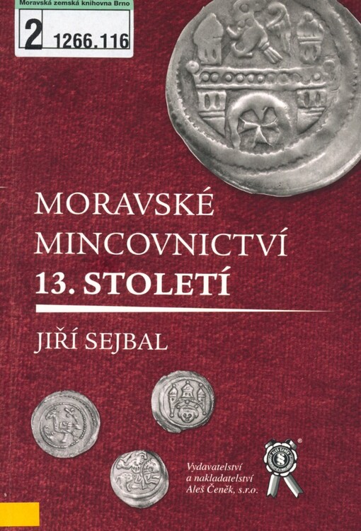 Moravské mincovnictví 13. století: vývoj peněžně ekonomických vztahů na Moravě 13. století