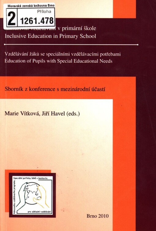 Inkluzivní vzdělávání v primární škole =: Inclusive education in primary school ; Vzdělávání žáků se speciálními vzdělávacími potřebami = Education of pupils with special educational needs : sborník z konference s mezinárodní účastí