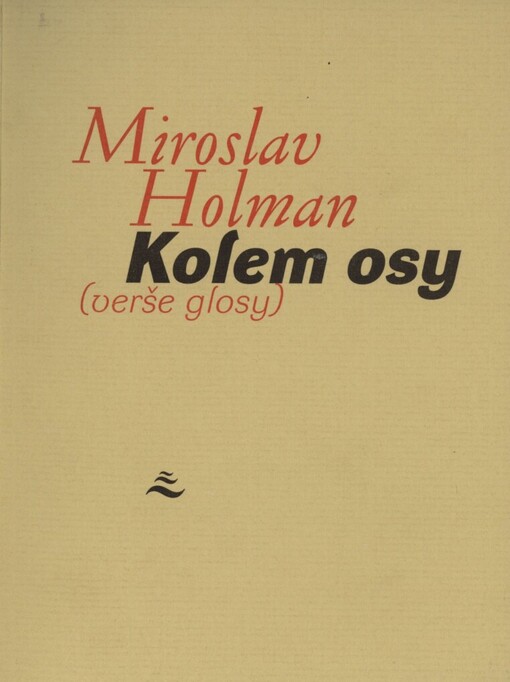 Kolem osy: (verše, glosy) : [(definitiva z let 1987-1995)]