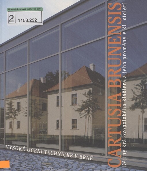 Cartusia Brunensis: dějiny královopolského kláštera a jeho proměny v 21. století