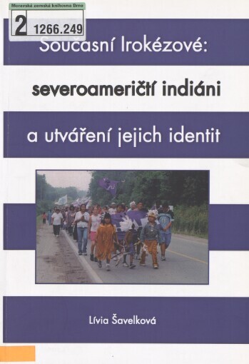 Současní Irokézové: severoameričtí indiáni a utváření jejich identit