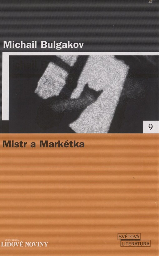Mistr a Markétka / Michail Bulgakov ; [přeložil Libor Dvořák], Vyd. v tomto překladu 2.