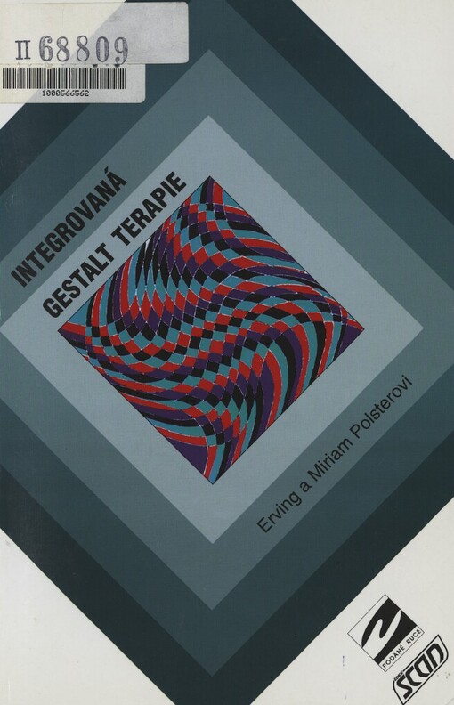 Integrovaná gestalt terapie: obrysy, teorie, praxe