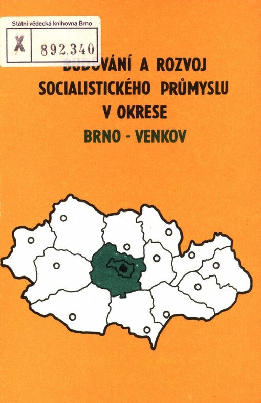 Budování a rozvoj socialistického průmyslu v okrese Brno-venkov v letech 1945-1984 :Výběrová bibliogr.