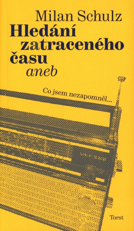 Hledání zatraceného času, aneb, Co jsem nezapomněl--