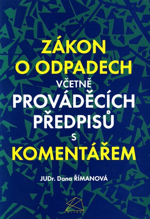 Zákon o odpadech včetně prováděcích předpisů s komentářem