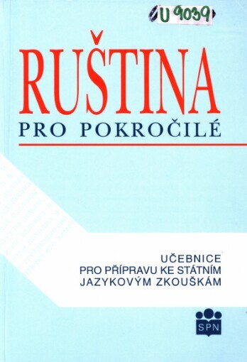 Ruština pro pokročilé: učebnice pro přípravu ke státním jazykovým zkouškám