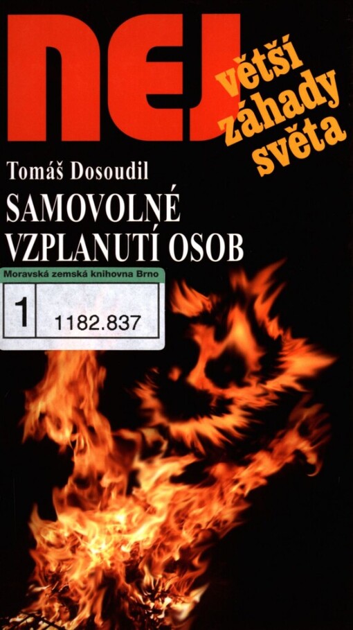 Samovolné vzplanutí osob: o jednom z nejhrůznějších a nejzáhadnějších jevů