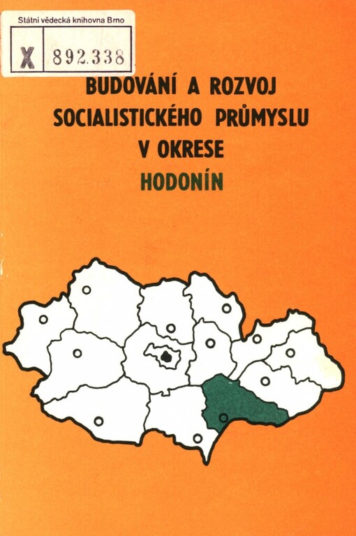Budování a rozvoj socialistického průmyslu v okrese Hodonín v letech 1945-1984: výběrová bibliografie
