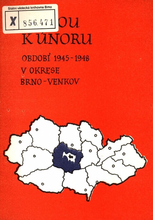 Cestou k Únoru: bibliografie období 1945-1948 v okrese Brno-venkov