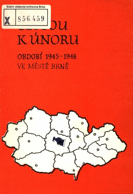 Cestou k Únoru: bibliografie období 1945-1948 v městě Brně