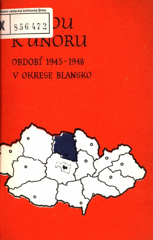 Cestou k Únoru : bibliografie období 1945-1948 v okrese Blansko