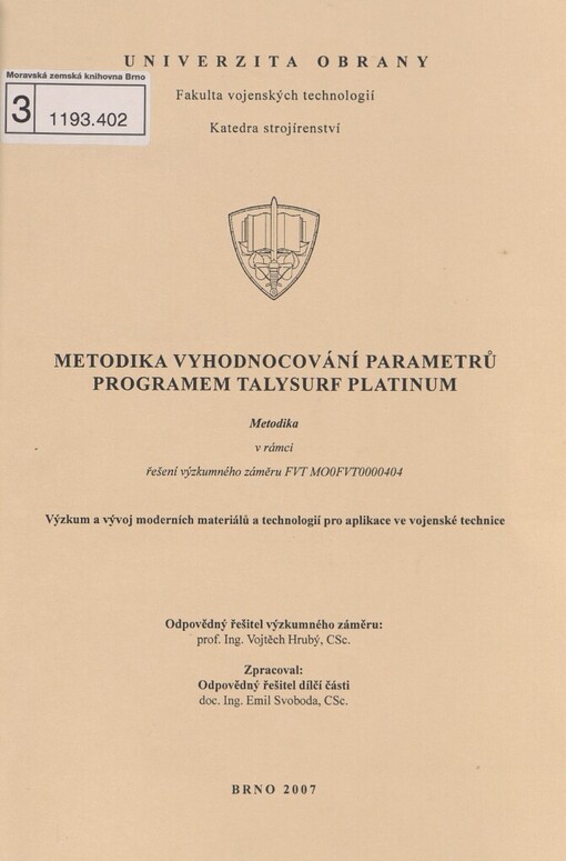 Metodika vyhodnocování parametrů programem Talysurf Platinum: metodika v rámci řešení výzkumného záměru FVT MO0FVT0000404 Výzkum a vývoj moderních materiálů a technologií pro aplikace ve vojenské technice