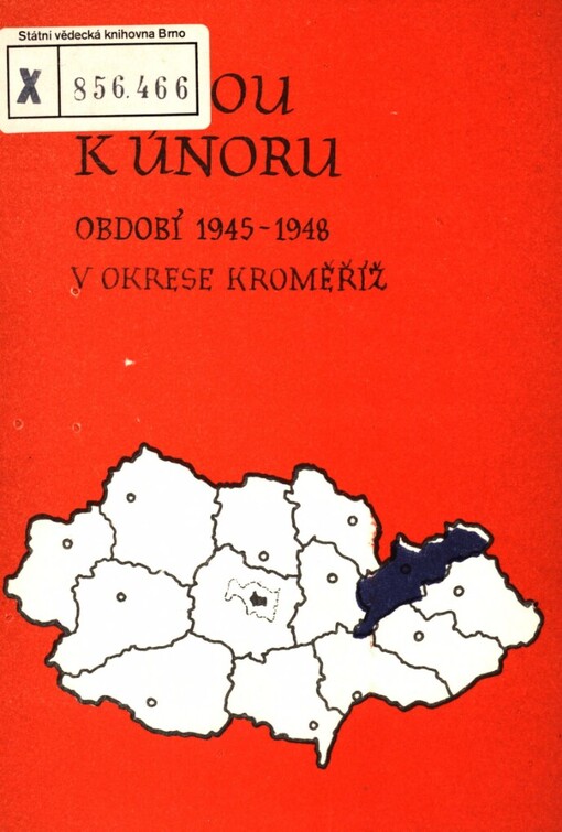 Cestou k Únoru : bibliografie období 1945-1948 v okrese Kroměříž
