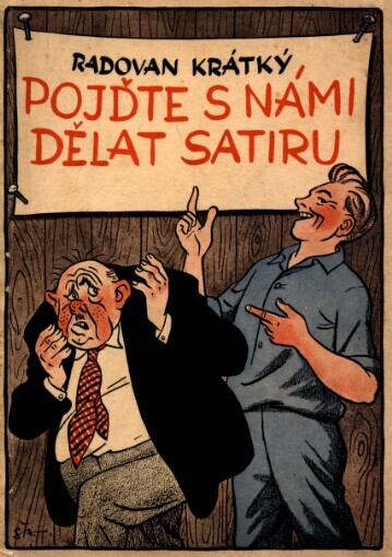 Pojďte s námi dělat satiru :satira v závodním časopise a v názorné agitaci