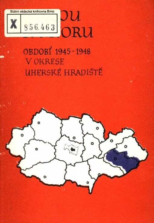 Cestou k Únoru :bibliografie období 1945-1948 v okrese Uherské Hradiště
