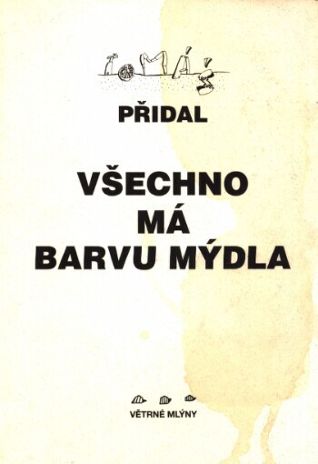 Všechno má barvu mýdla
