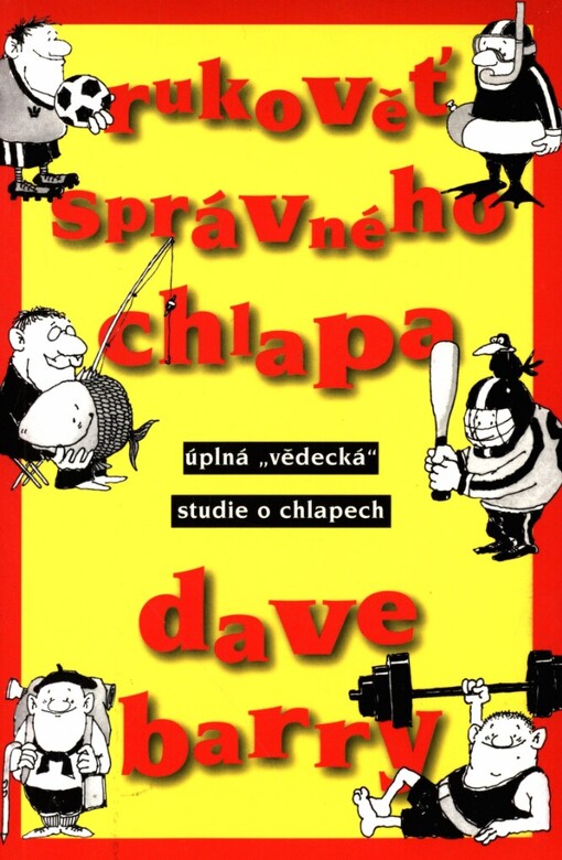 Rukověť správného chlapa: [úplná 