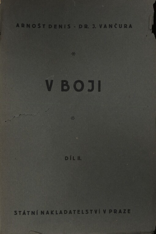 V boji : sbírka článků, řečí a posudků prof. Arnošta Denise v době války světové Díl II.